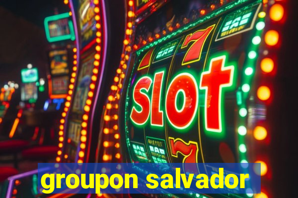 groupon salvador